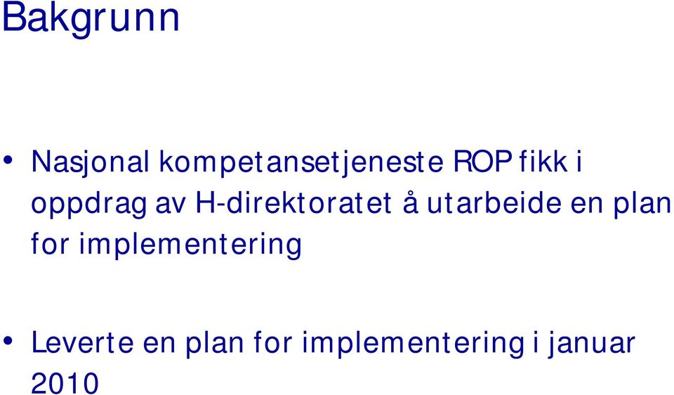 utarbeide en plan for implementering