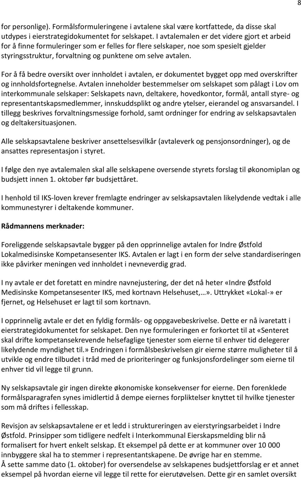 For å få bedre oversikt over innholdet i avtalen, er dokumentet bygget opp med overskrifter og innholdsfortegnelse.