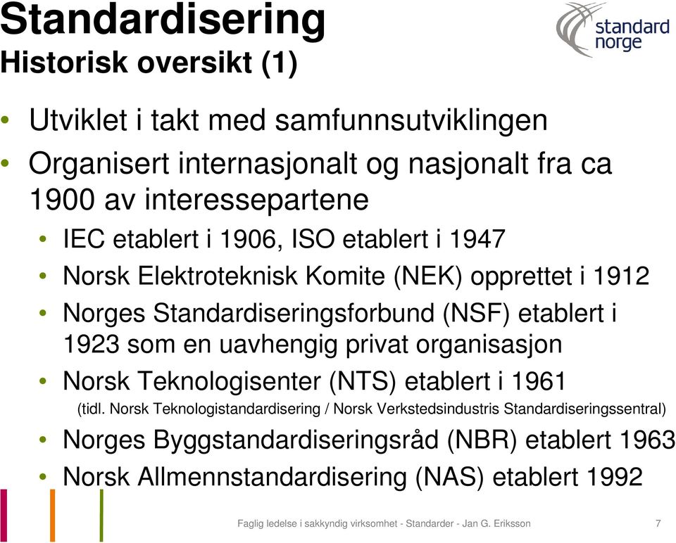 privat organisasjon Norsk Teknologisenter (NTS) etablert i 1961 (tidl.