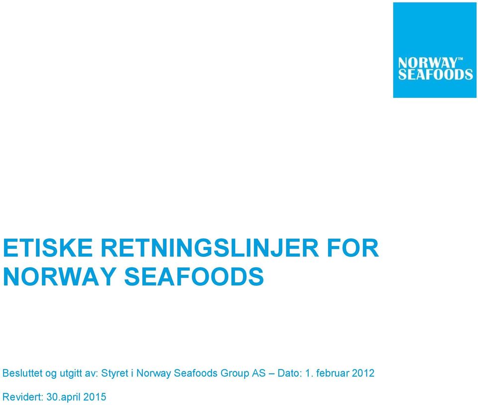 Styret i Norway Seafoods Group AS