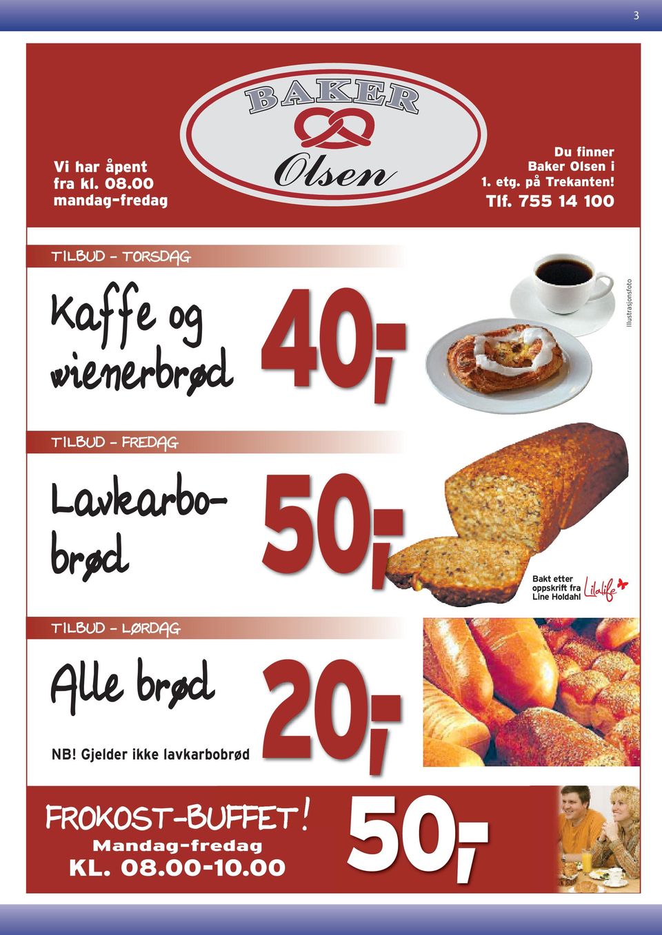 755 14 100 TILBUD - TORSDAG Kaffe og wienerbrød Illustrasjonsfoto 50,- TILBUD - FREDAG