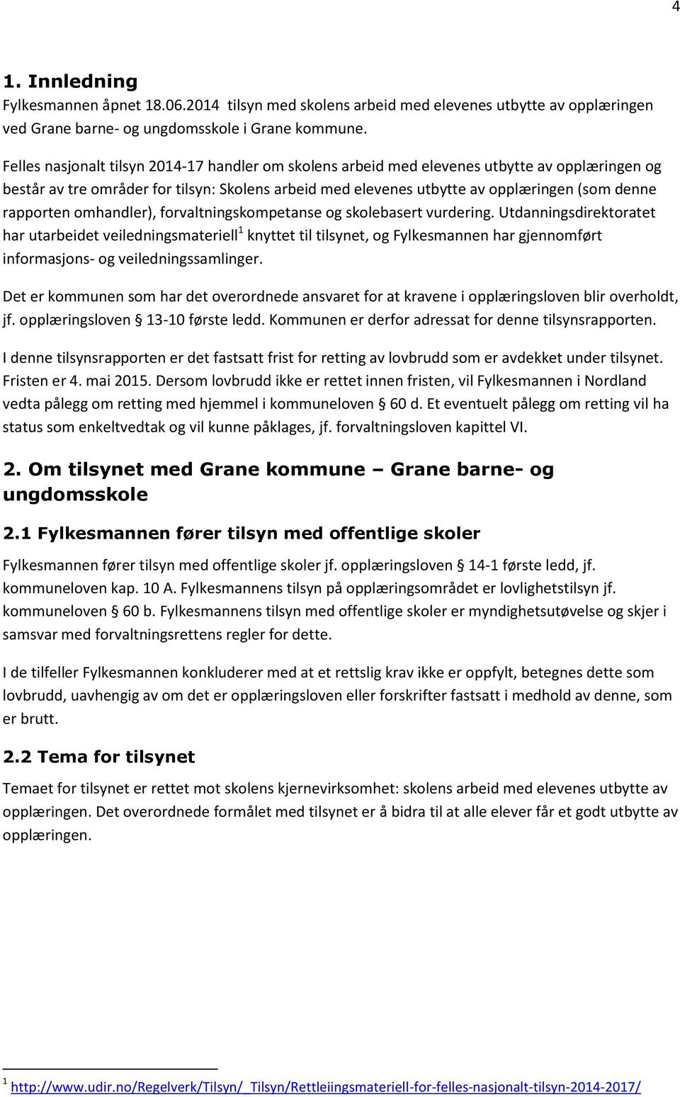 rapporten omhandler), forvaltningskompetanse og skolebasert vurdering.