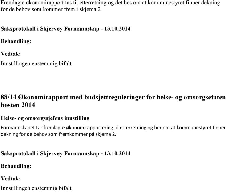 88/14 Økonomirapport med budsjettreguleringer for helse- og omsorgsetaten høsten 2014 Helse- og