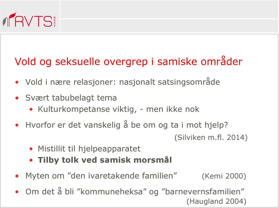 mot hjelp? Mistillit til hjelpeapparatet Tilby tolk ved samisk morsmål (Silviken m.fl.