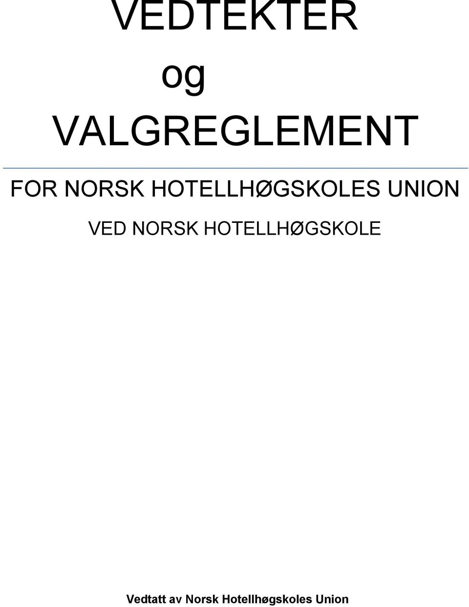 VED NORSK HOTELLHØGSKOLE