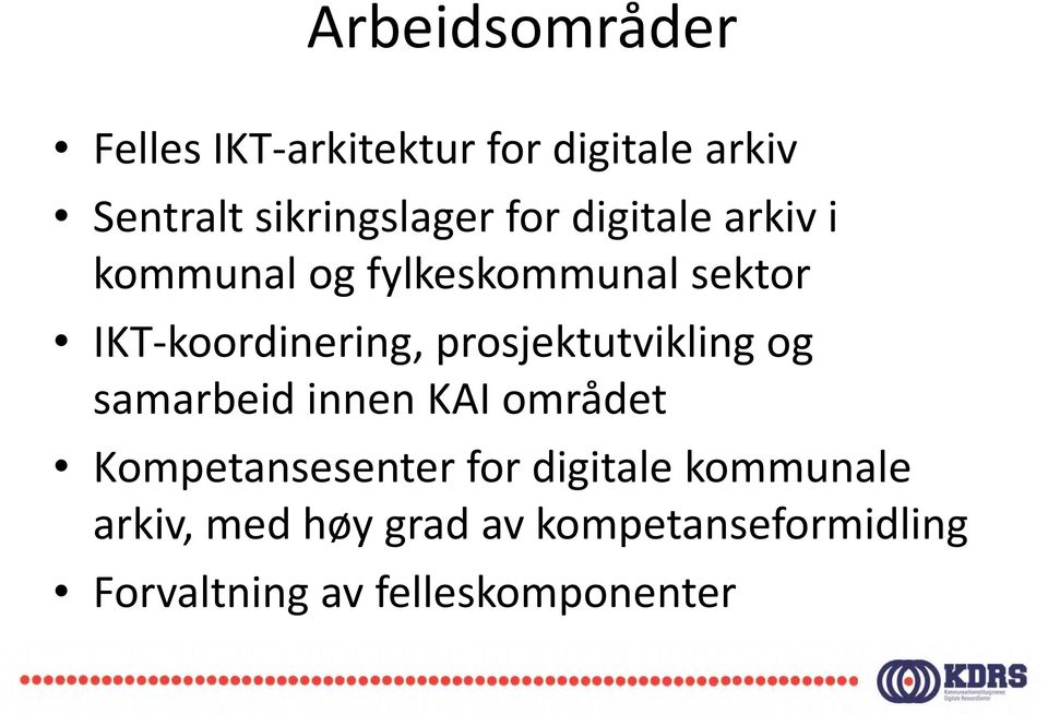 prosjektutvikling og samarbeid innen KAI området Kompetansesenter for digitale