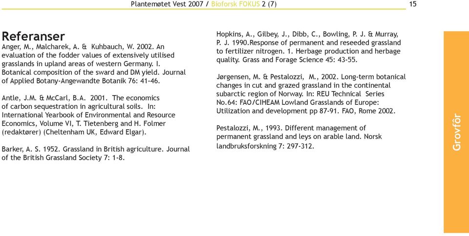 Journal of Applied Botany-Angewandte Botanik 76: 41-46. Antle, J.M. & McCarl, B.A. 2001. The economics of carbon sequestration in agricultural soils.