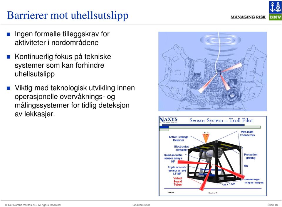 forhindre uhellsutslipp Viktig med teknologisk utvikling innen