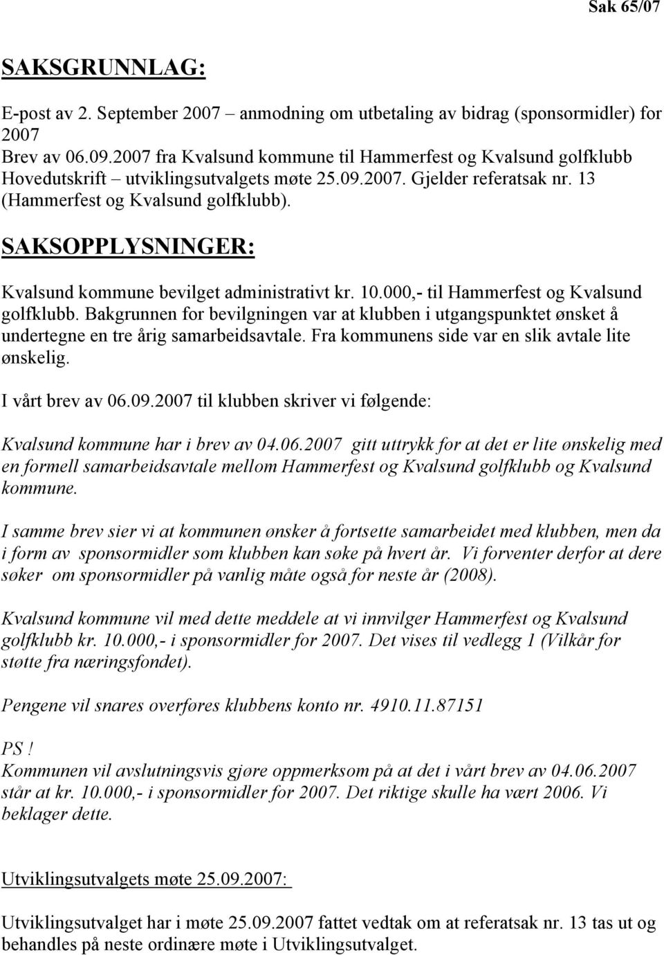 SAKSOPPLYSNINGER: Kvalsund kommune bevilget administrativt kr. 10.000,- til Hammerfest og Kvalsund golfklubb.