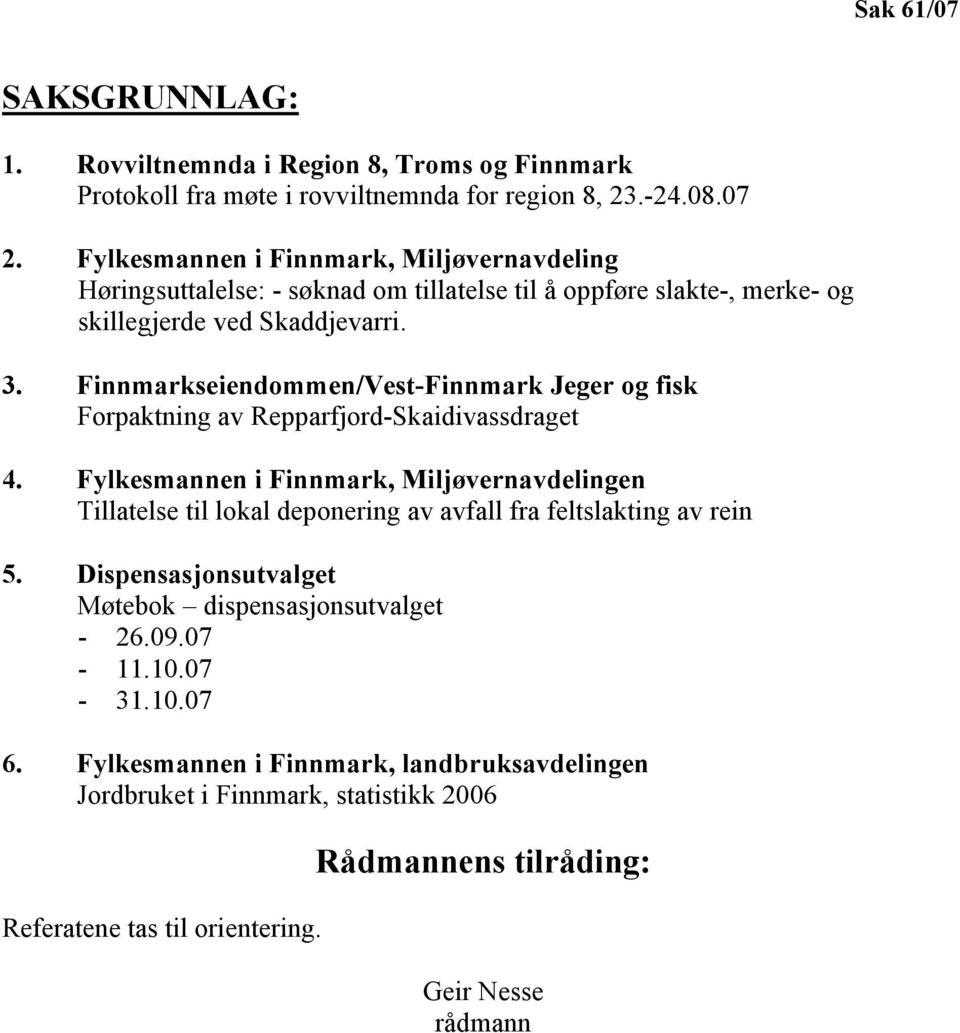 Finnmarkseiendommen/Vest-Finnmark Jeger og fisk Forpaktning av Repparfjord-Skaidivassdraget 4.