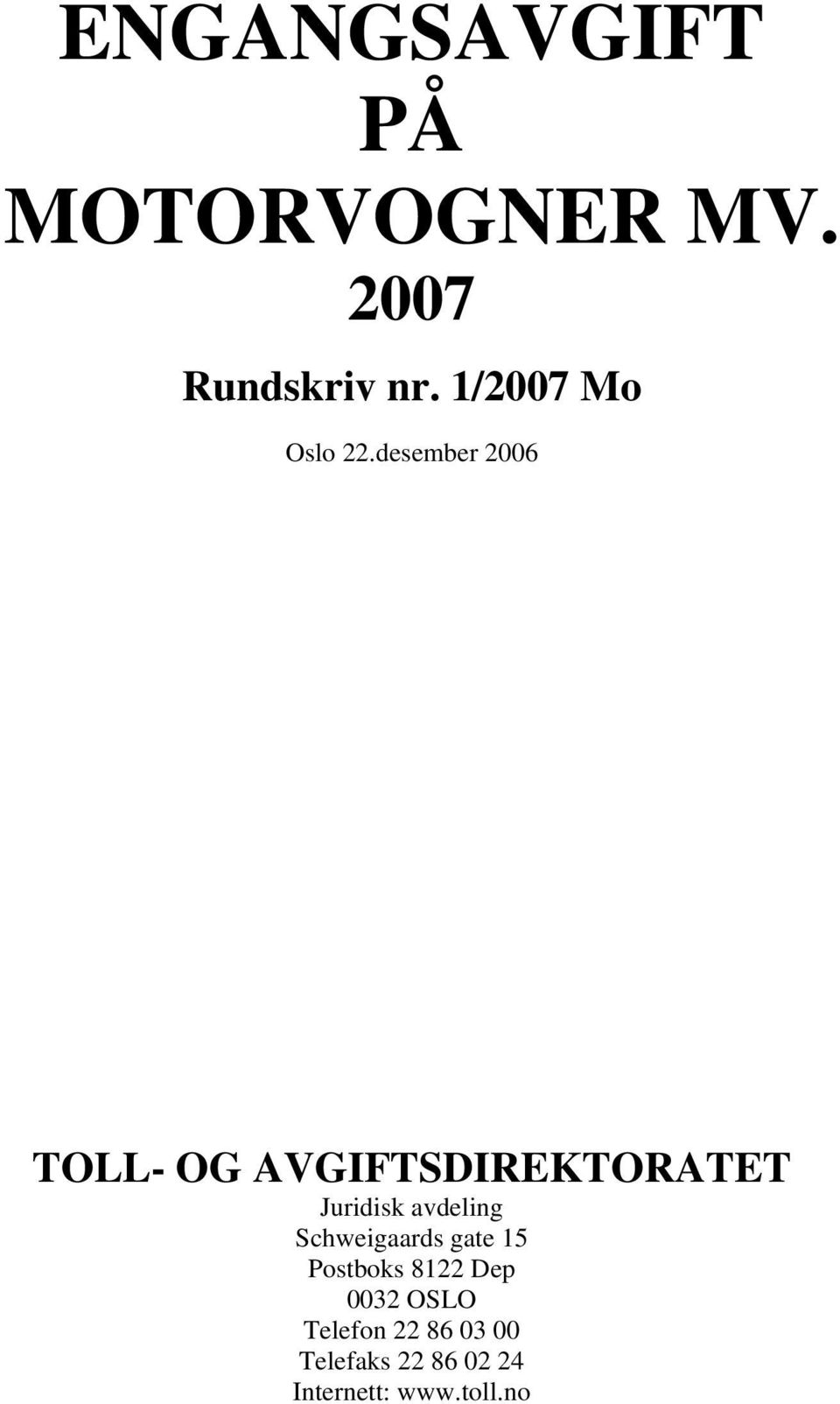 desember 2006 TOLL- OG AVGIFTSDIREKTORATET Juridisk avdeling