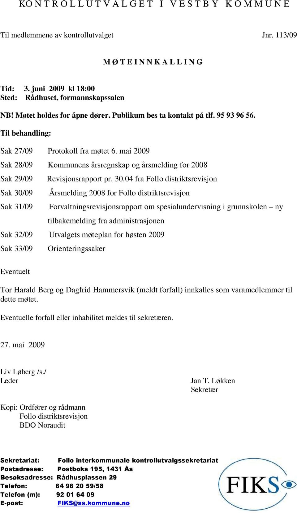 09 Sak 31/09 Revisjonsrapport pr. 30.