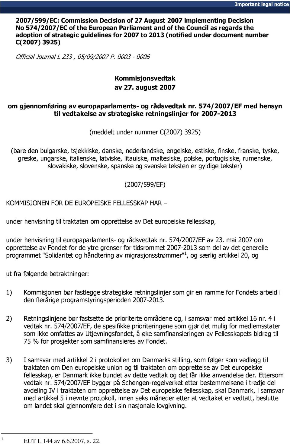 august 2007 om gjennomføring av europaparlaments- og rådsvedtak nr.
