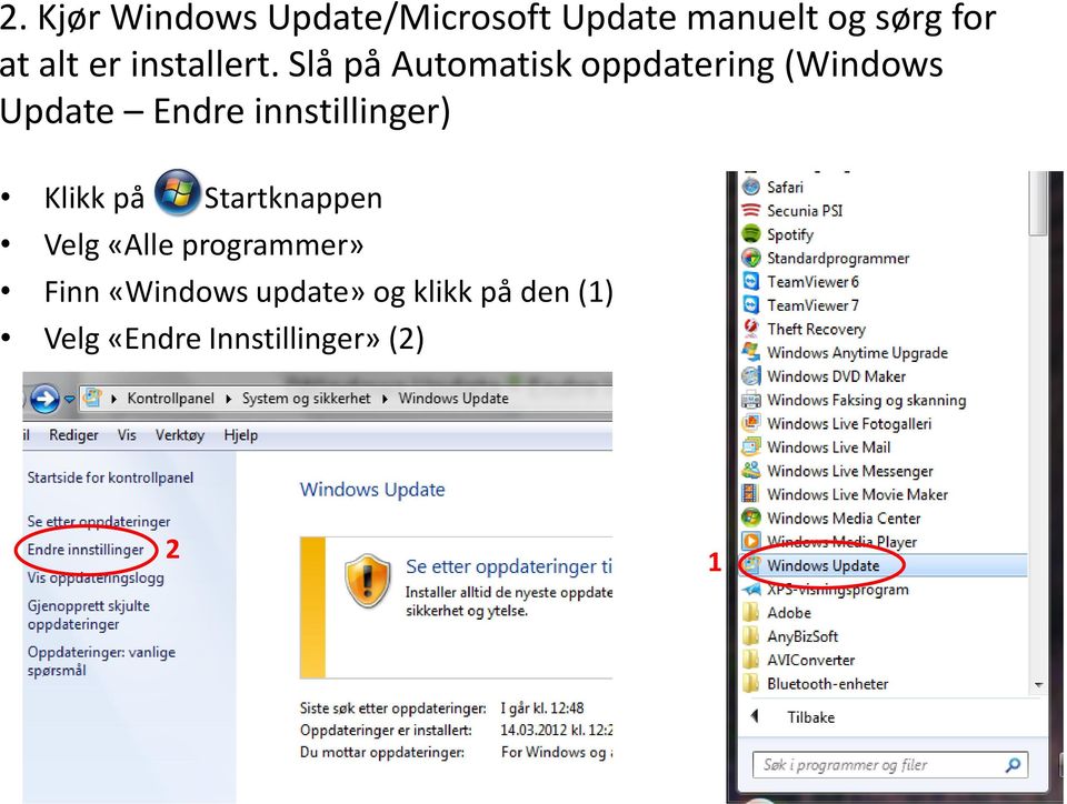 Slå på Automatisk oppdatering (Windows Update Endre innstillinger)