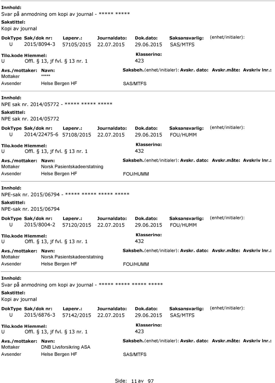 2015 FO/HMM Mottaker Norsk asientskadeerstatning FO/HMM NE-sak nr. 2015/06794 - ***** ***** ***** ***** NE-sak nr.