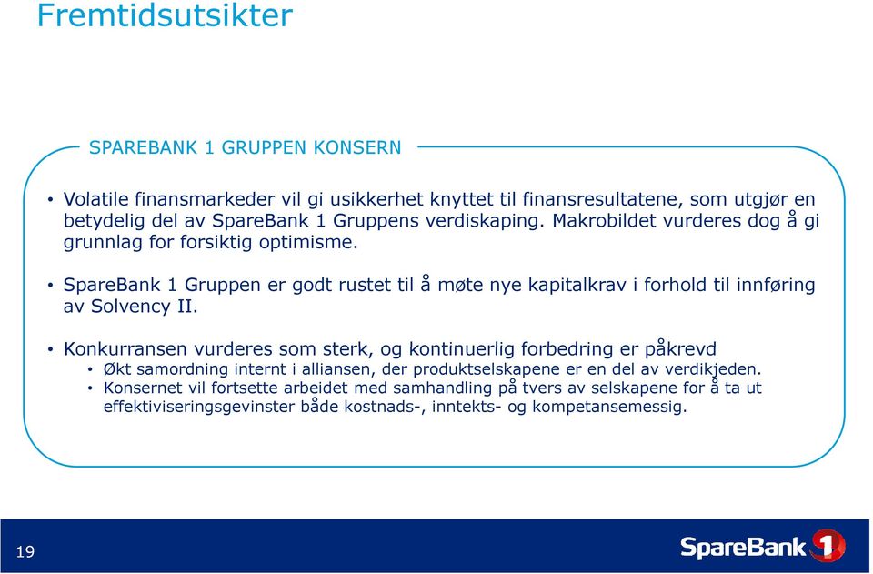 SpareBank 1 Gruppen er godt rustet til å møte nye kapitalkrav i forhold til innføring av Solvency II.