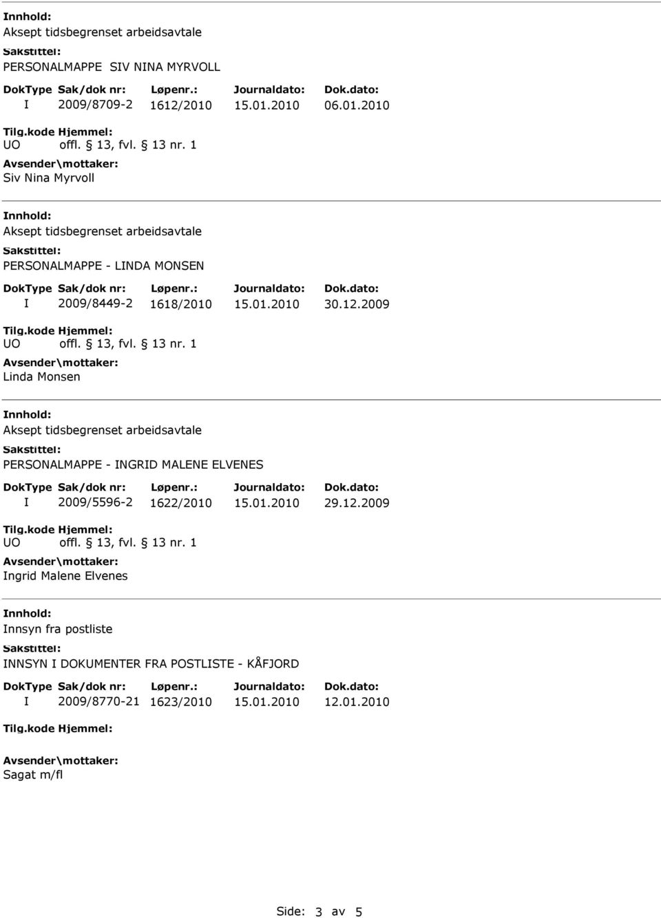 2010 PERSONALMAPPE - LNDA MONSEN 2009/8449-2 1618/2010 Linda Monsen 30.12.