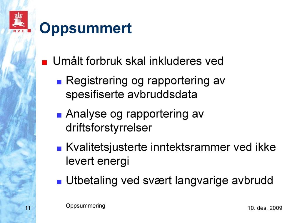 av driftsforstyrrelser Kvalitetsjusterte inntektsrammer ved ikke