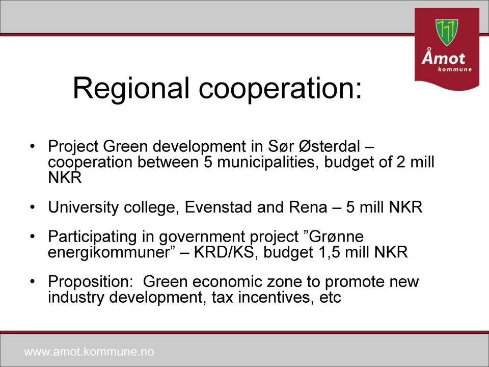 Participating in government project Grønne energikommuner KRD/KS, budget 1,5 mill NKR