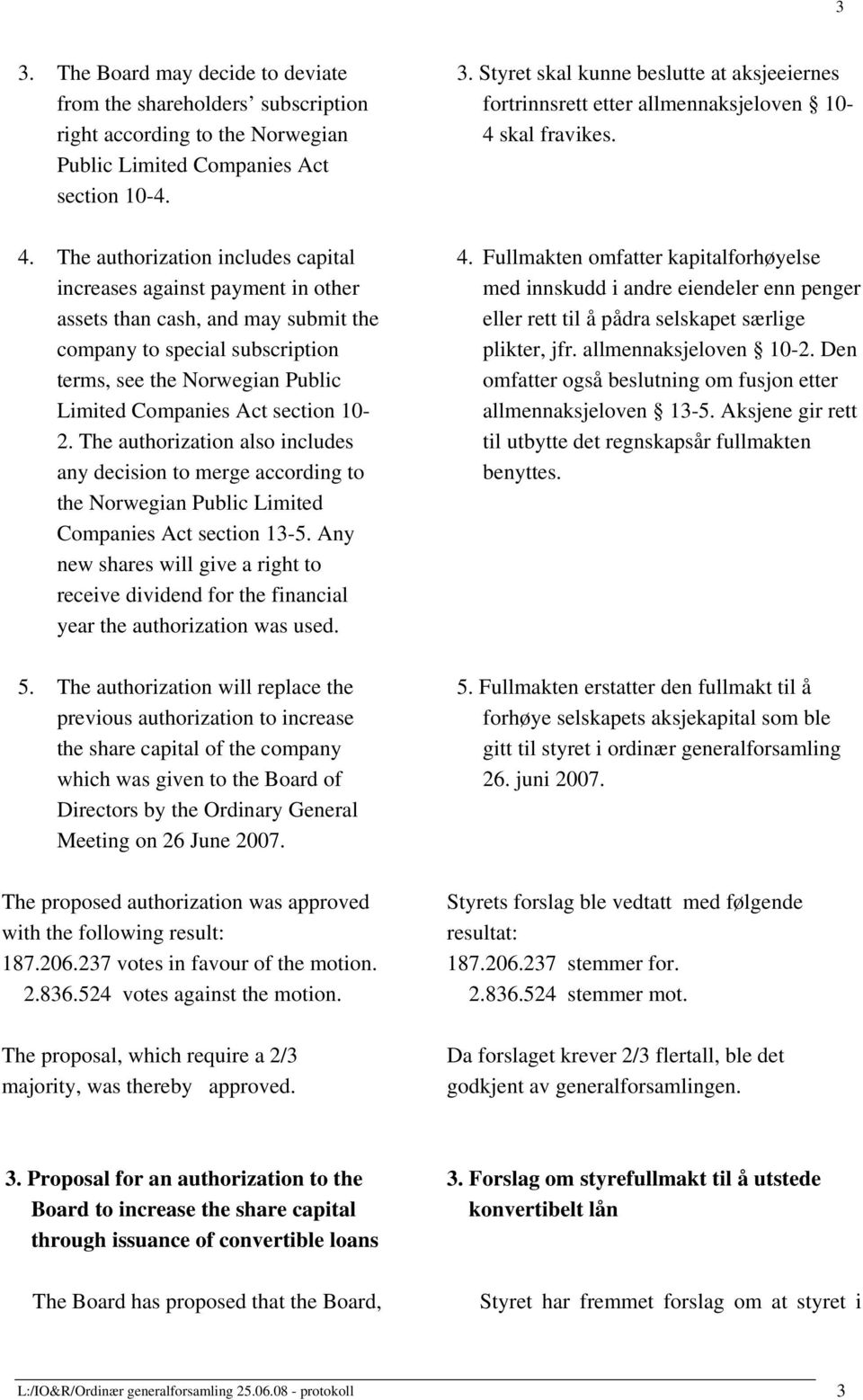 section 10-2. The authorization also includes any decision to merge according to the Norwegian Public Limited Companies Act section 13-5.