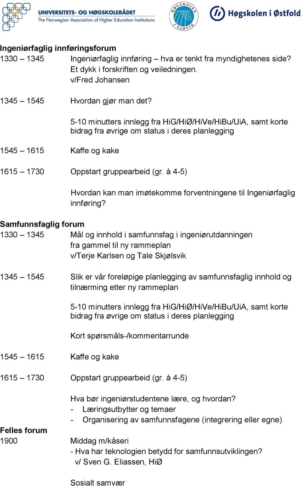 à 4-5) Hvordan kan man imøtekomme forventningene til Ingeniørfaglig innføring?