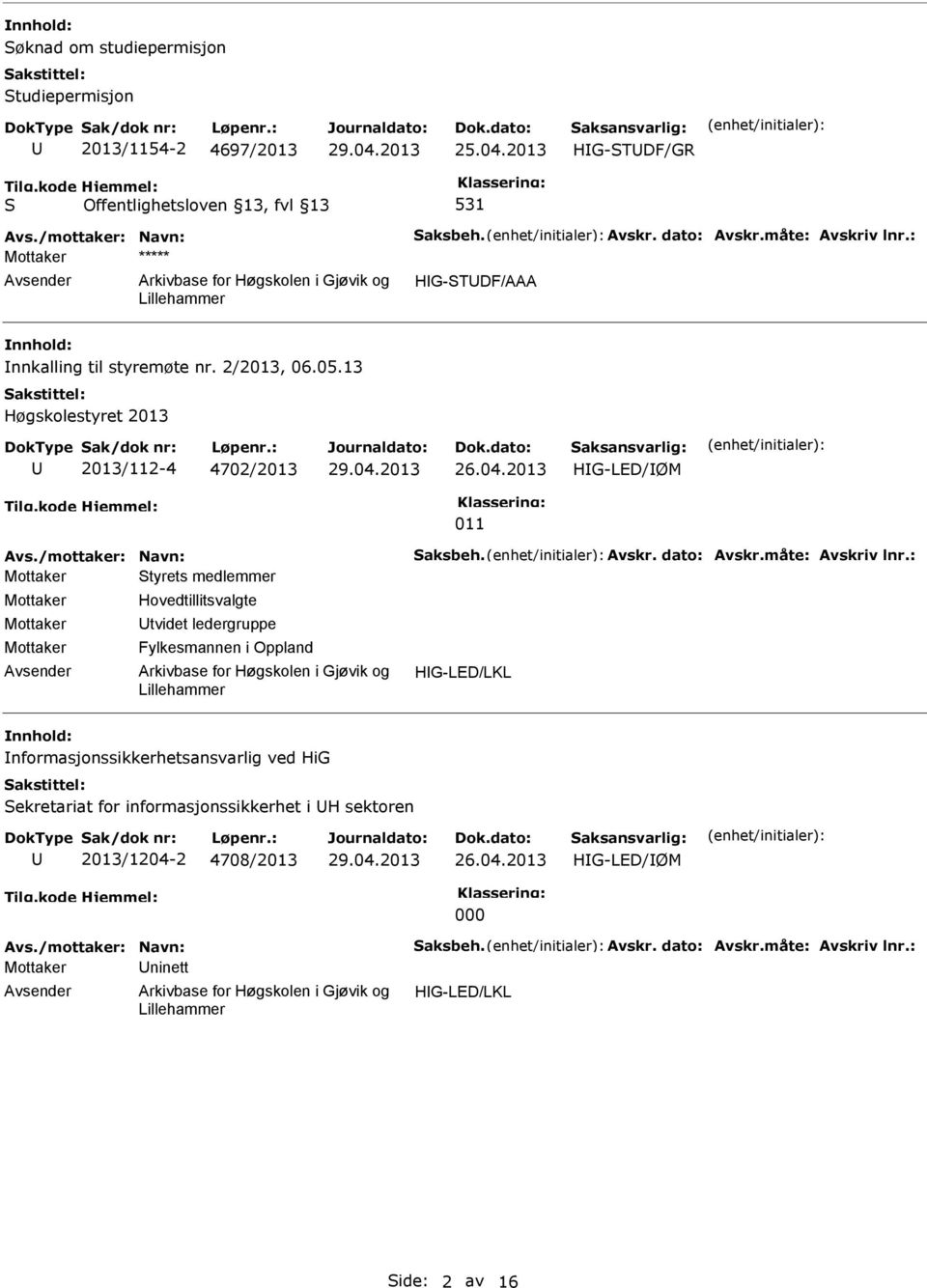 13 Høgskolestyret 2013 2013/112-4 4702/2013 26.04.