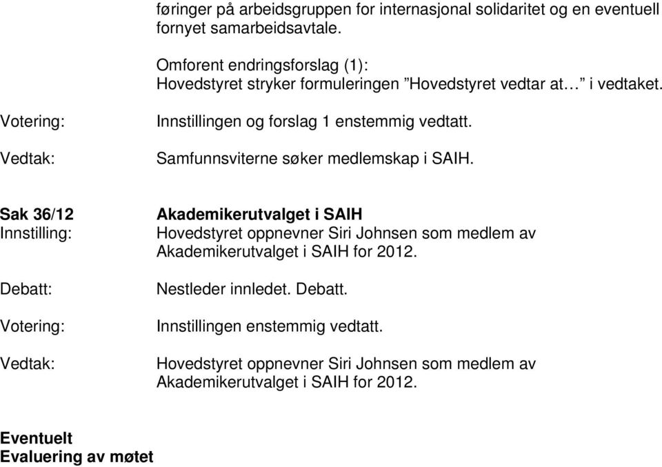 Samfunnsviterne søker medlemskap i SAIH.