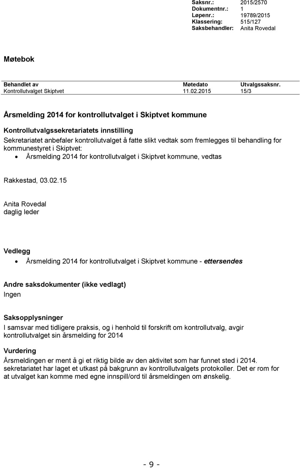 2014 for kontrollutvalget i Skiptvet kommune, vedtas Rakkestad, 03.02.