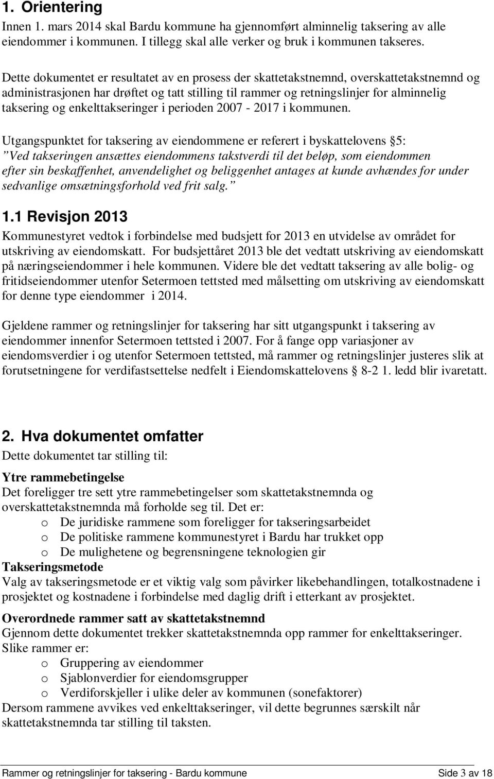 enkelttakseringer i perioden 2007-2017 i kommunen.