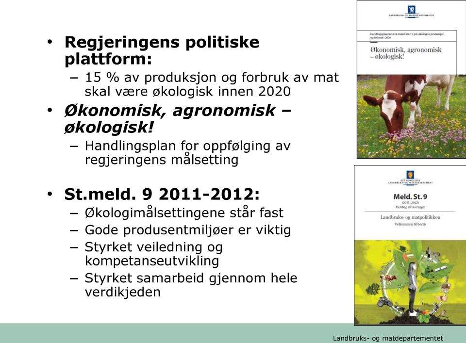 Handlingsplan for oppfølging av regjeringens målsetting St.meld.