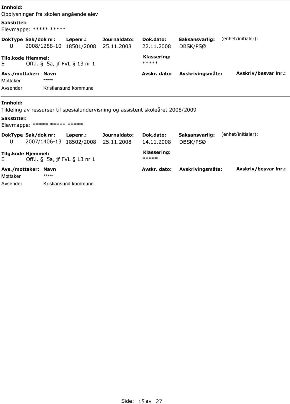 2008 Mottaker Tildeling av ressurser til