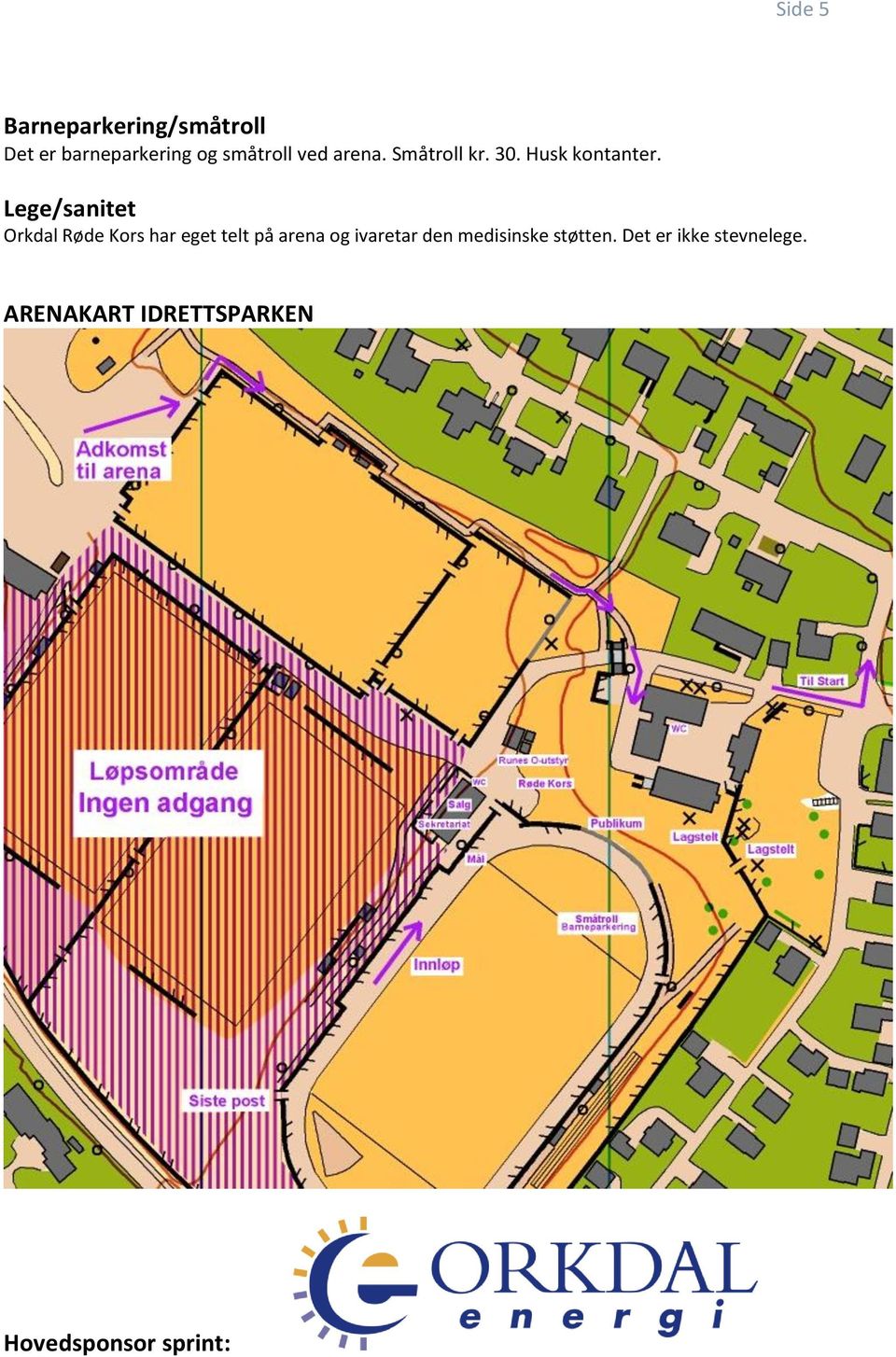 Lege/sanitet Orkdal Røde Kors har eget telt på arena og