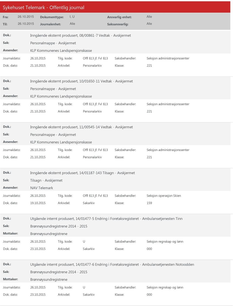 01650-11 Vedtak - Personalmappe - KLP Kommunenes Landspensjonskasse Dok. dato: 21.10.