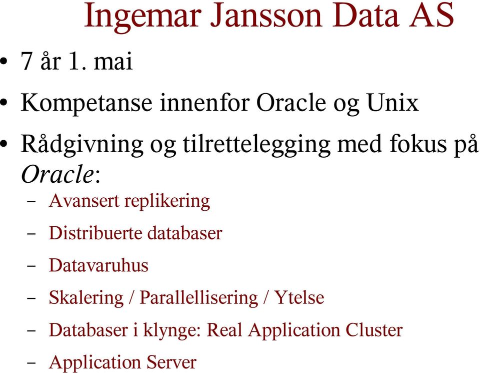 med fokus på Oracle: Avansert replikering Distribuerte databaser