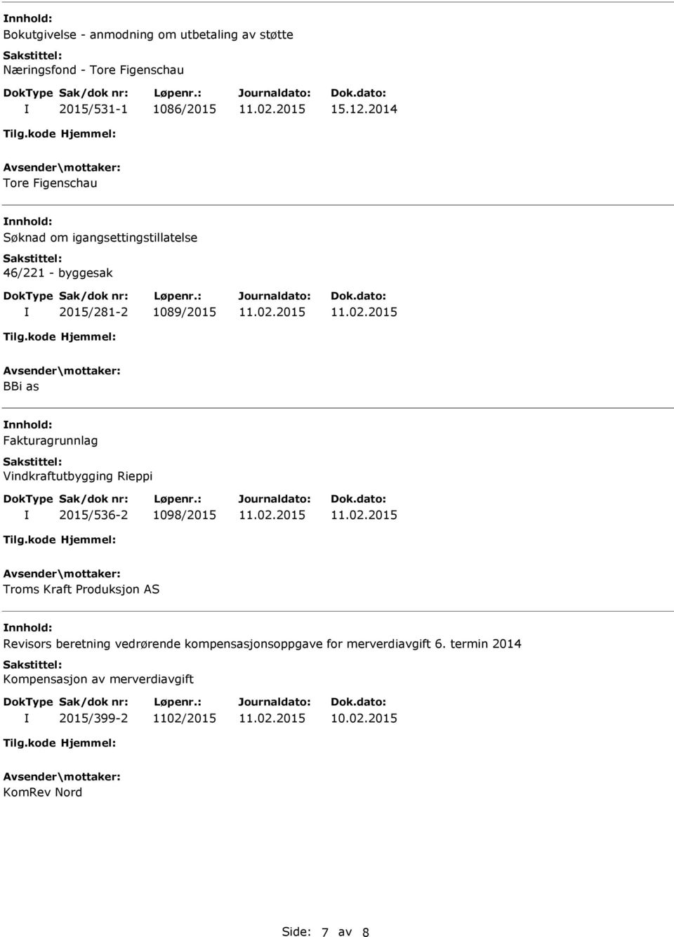 Fakturagrunnlag Vindkraftutbygging Rieppi 2015/536-2 1098/2015 Troms Kraft Produksjon AS Revisors beretning