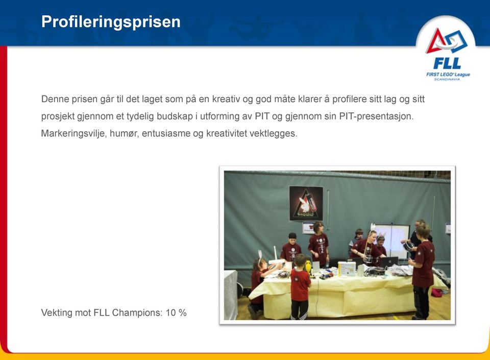 budskap i utforming av PIT og gjennom sin PIT-presentasjon.