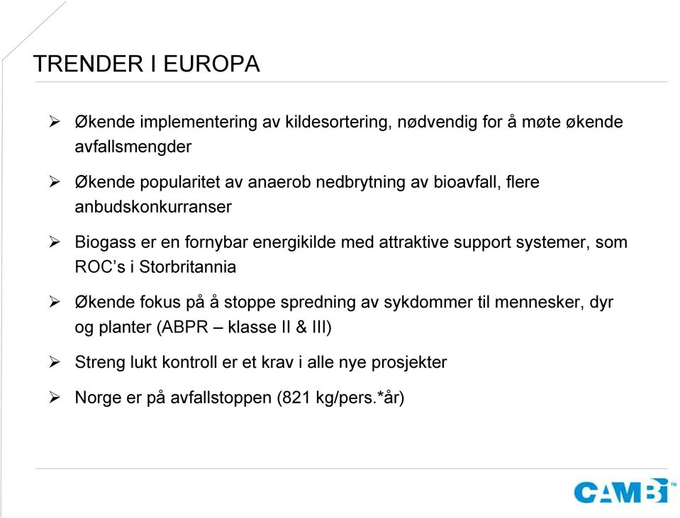 attraktive support systemer, som ROC s i Storbritannia Økende fokus på å stoppe spredning av sykdommer til mennesker,