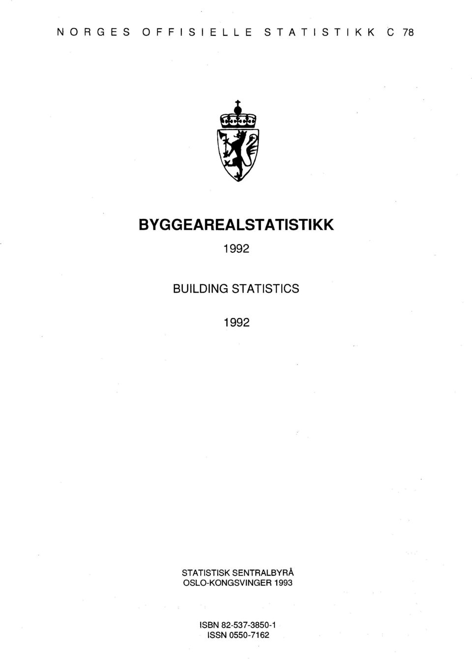 STATISTICS 1992 STATISTISK SENTRALBYRÅ