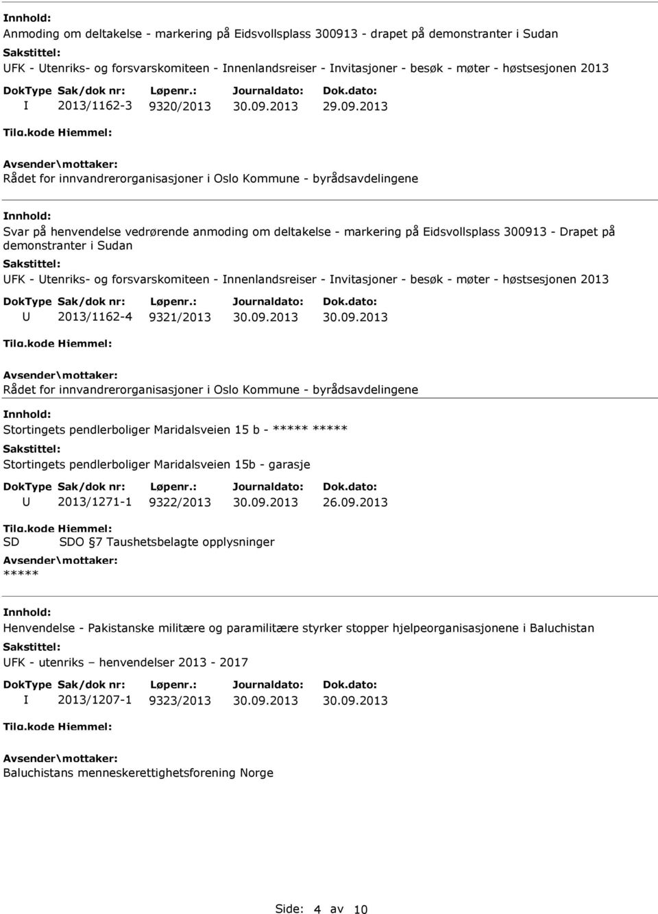 2013 Rådet for innvandrerorganisasjoner i Oslo Kommune - byrådsavdelingene Svar på henvendelse vedrørende anmoding om deltakelse - markering på Eidsvollsplass 300913 - Drapet på demonstranter i Sudan