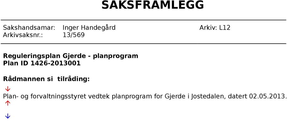 : 13/569 Reguleringsplan Gjerde - planprogram Plan ID
