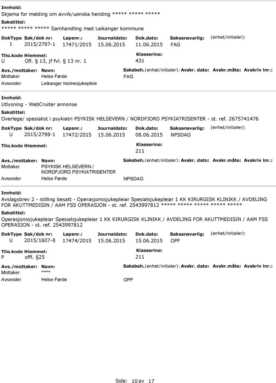 06.2015 NSDAG Avs./mottaker: Navn: Saksbeh. Avskr. dato: Avskr.måte: Avskriv lnr.