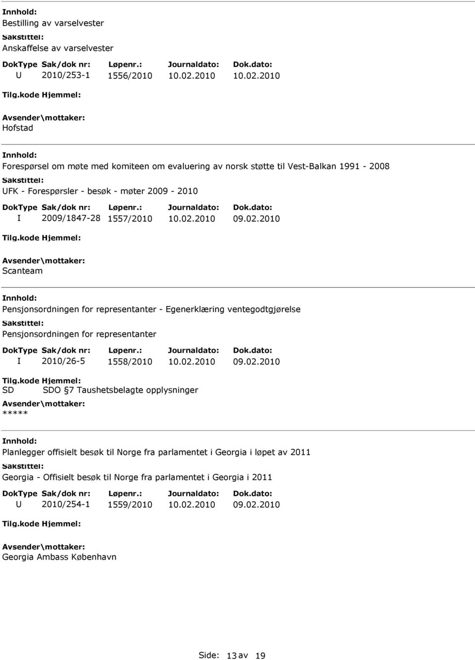 ventegodtgjørelse Pensjonsordningen for representanter 2010/26-5 1558/2010 Tilg.