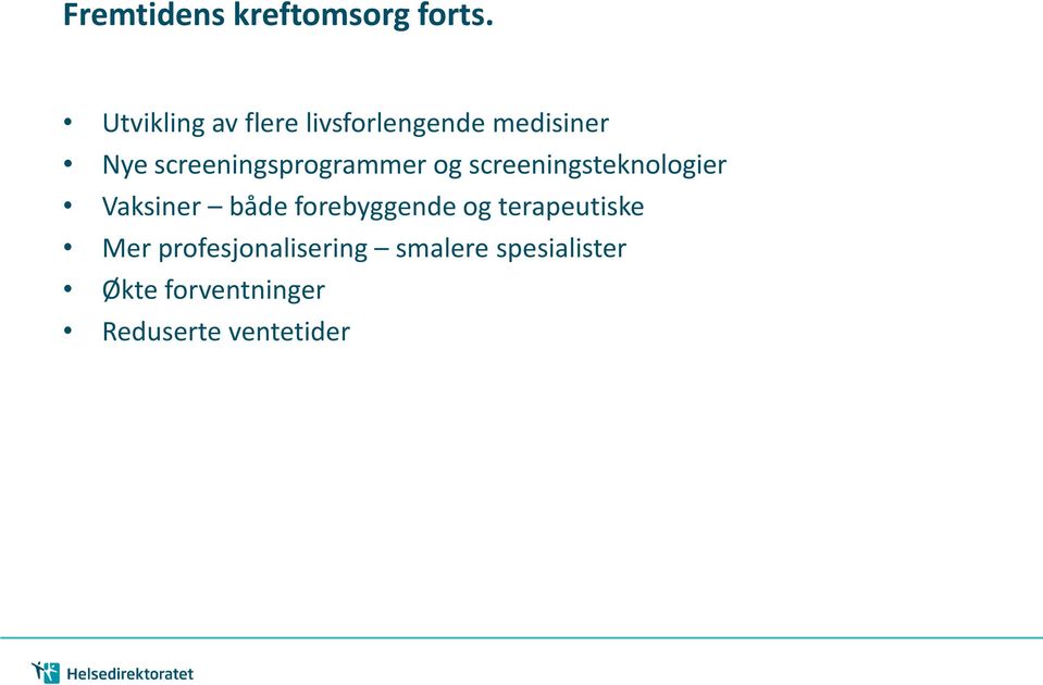 screeningsprogrammer og screeningsteknologier Vaksiner både