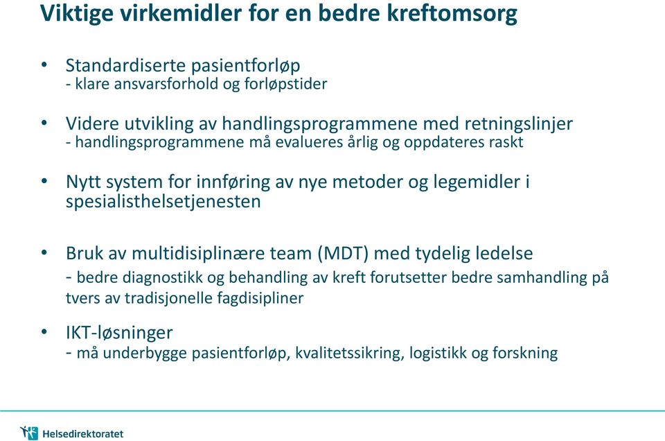 og legemidler i spesialisthelsetjenesten Bruk av multidisiplinære team (MDT) med tydelig ledelse - bedre diagnostikk og behandling av kreft