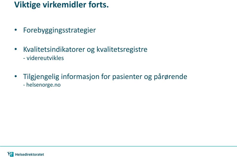 og kvalitetsregistre - videreutvikles