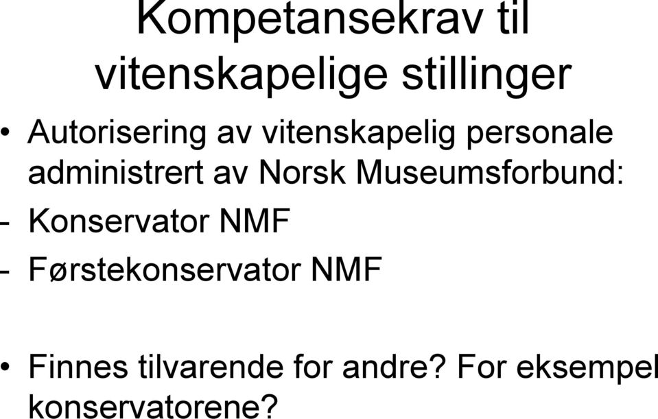 Norsk Museumsforbund: - Konservator NMF -
