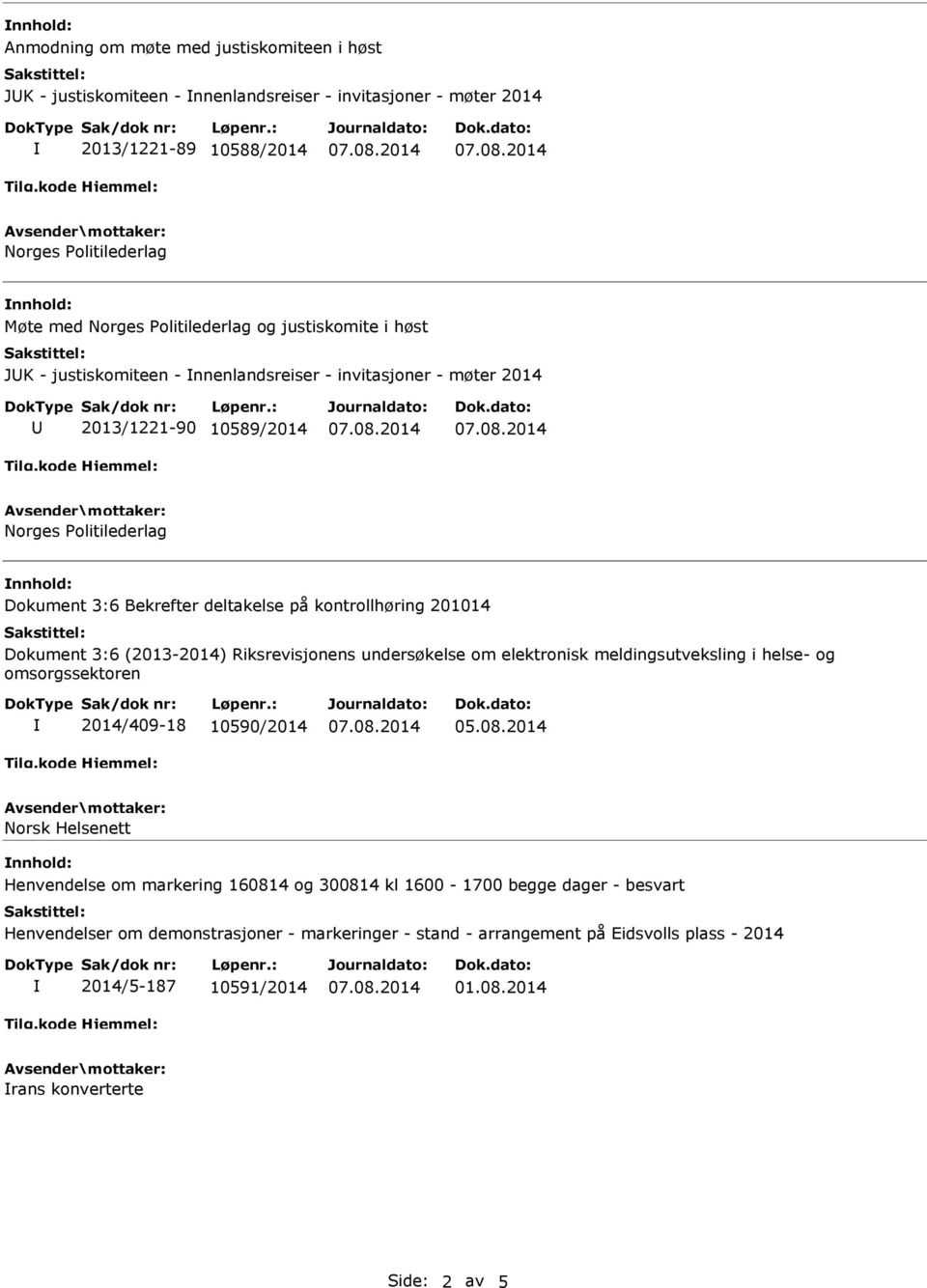 Dokument 3:6 Bekrefter deltakelse på kontrollhøring 201014 Dokument 3:6 (2013-2014) Riksrevisjonens undersøkelse om elektronisk meldingsutveksling i helse- og omsorgssektoren