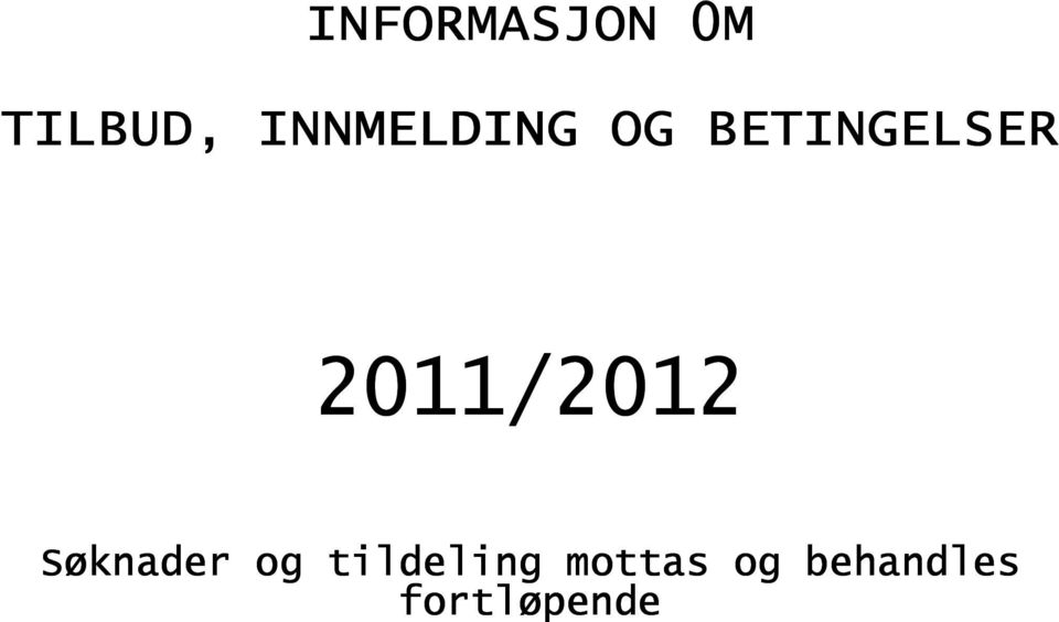 2011 11/201 /2012 Søknader og