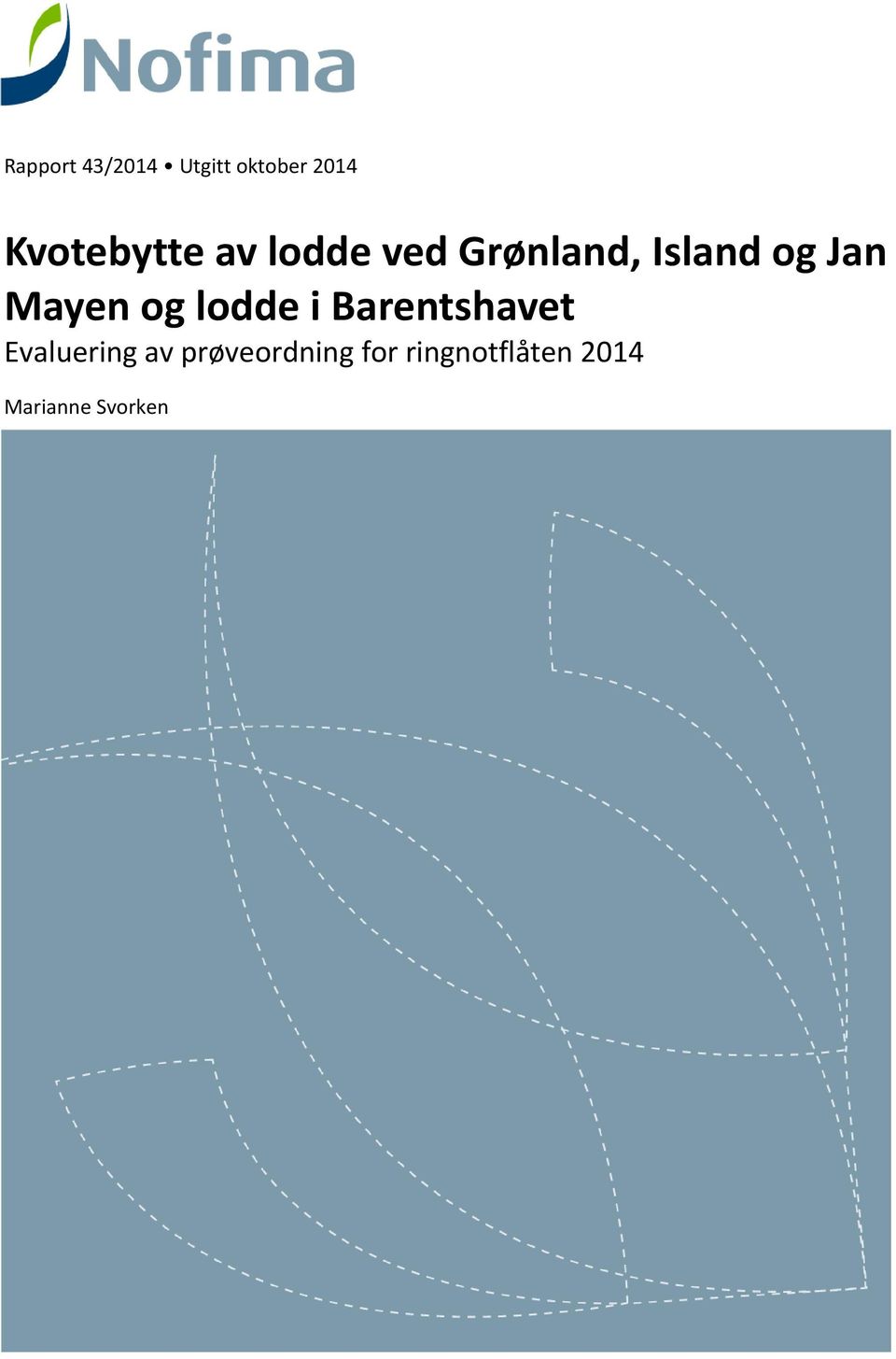 Jan Mayen og lodde i Barentshavet Evaluering