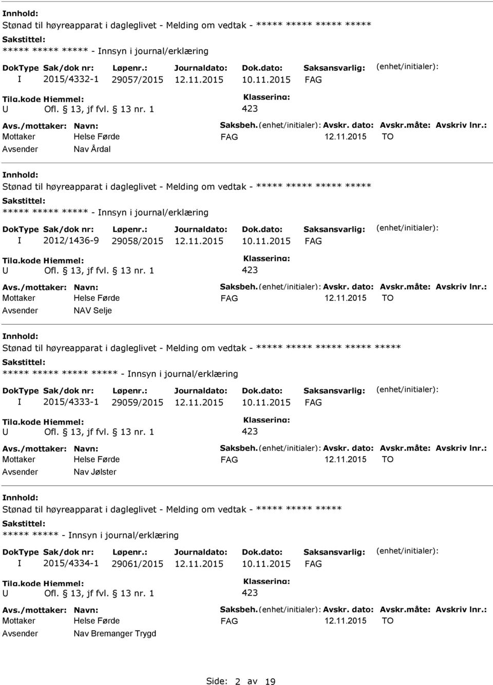 ***** ***** ***** ***** - nnsyn i journal/erklæring 2015/4333-1 29059/2015 TO Nav Jølster nnhold: